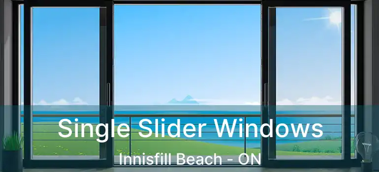 Single Slider Windows Innisfill Beach - ON