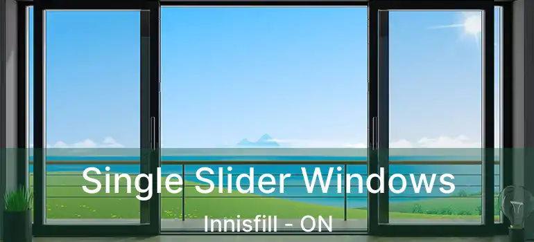 Single Slider Windows Innisfill - ON