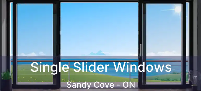  Single Slider Windows Sandy Cove - ON