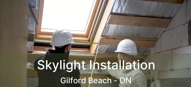 Skylight Installation Gilford Beach - ON