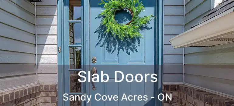  Slab Doors Sandy Cove Acres - ON