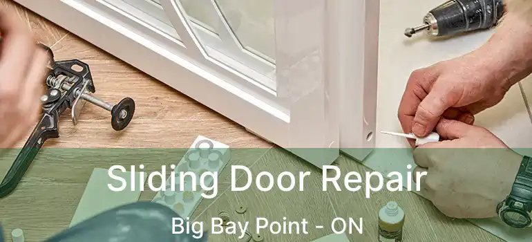  Sliding Door Repair Big Bay Point - ON