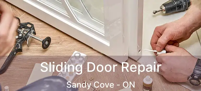  Sliding Door Repair Sandy Cove - ON