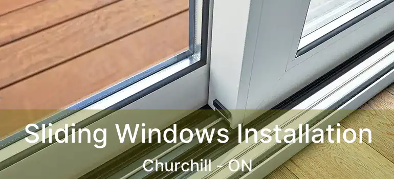  Sliding Windows Installation Churchill - ON