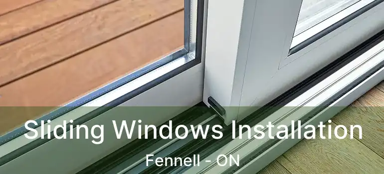  Sliding Windows Installation Fennell - ON