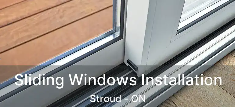  Sliding Windows Installation Stroud - ON