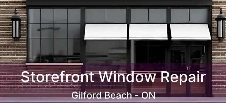  Storefront Window Repair Gilford Beach - ON