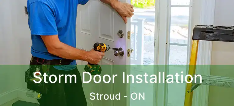  Storm Door Installation Stroud - ON