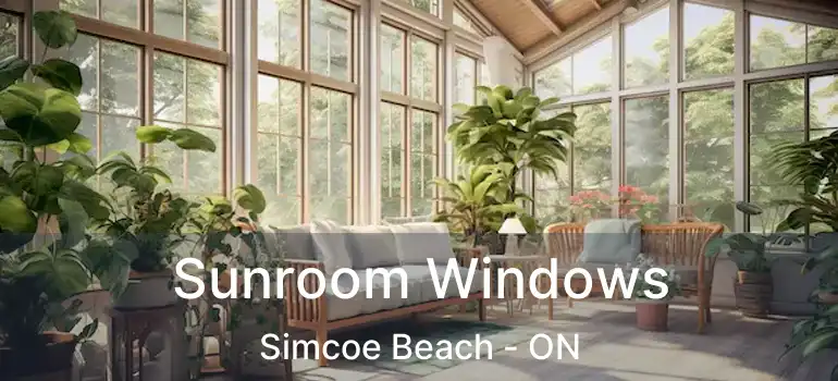  Sunroom Windows Simcoe Beach - ON