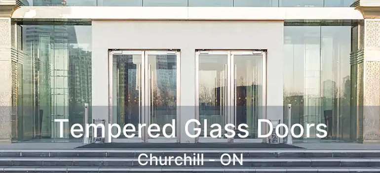  Tempered Glass Doors Churchill - ON