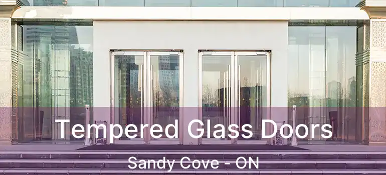  Tempered Glass Doors Sandy Cove - ON