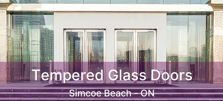  Tempered Glass Doors Simcoe Beach - ON