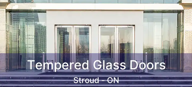  Tempered Glass Doors Stroud - ON