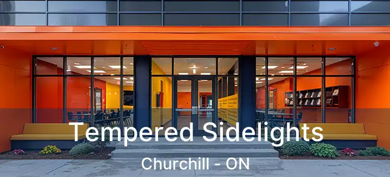  Tempered Sidelights Churchill - ON