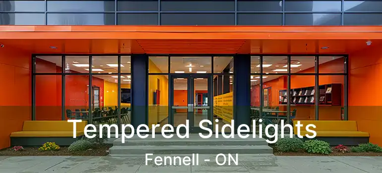  Tempered Sidelights Fennell - ON