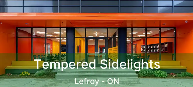  Tempered Sidelights Lefroy - ON