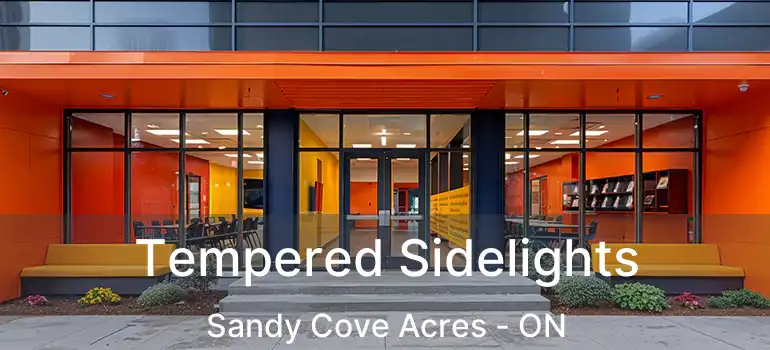  Tempered Sidelights Sandy Cove Acres - ON