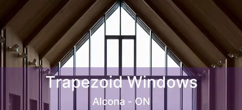  Trapezoid Windows Alcona - ON