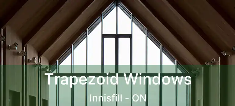  Trapezoid Windows Innisfill - ON