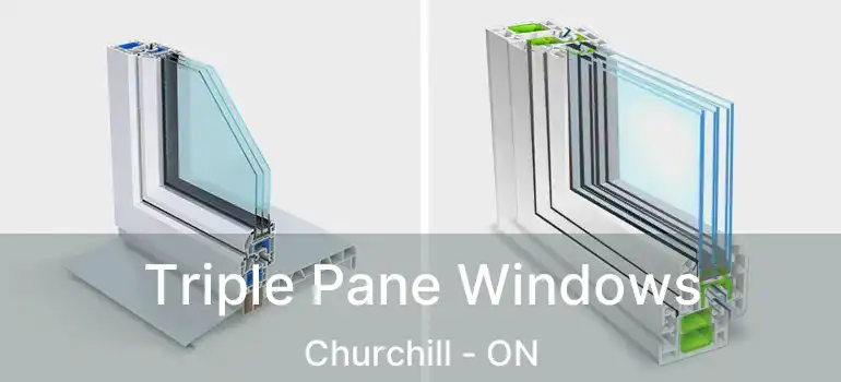  Triple Pane Windows Churchill - ON