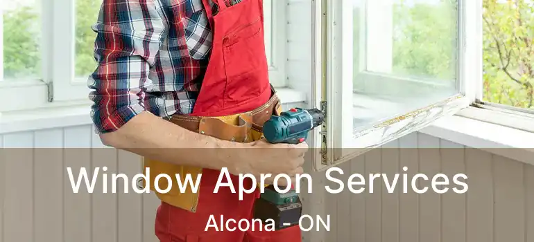  Window Apron Services Alcona - ON