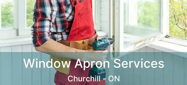 Window Apron Services Churchill - ON