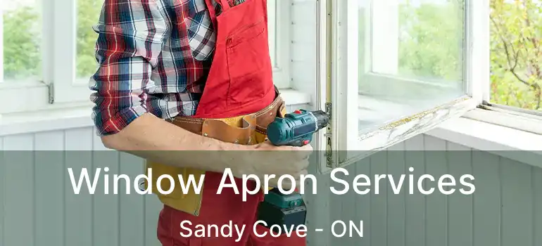  Window Apron Services Sandy Cove - ON
