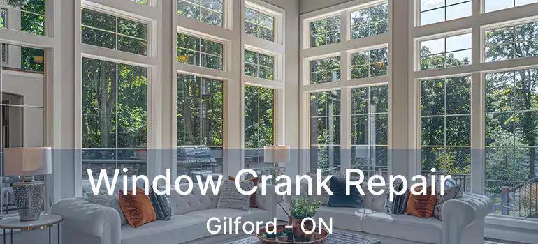  Window Crank Repair Gilford - ON