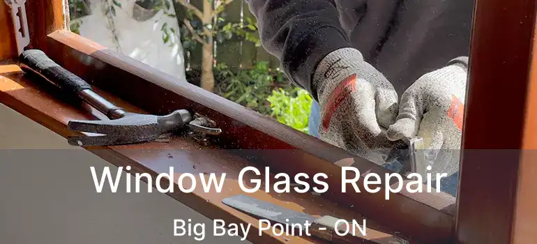  Window Glass Repair Big Bay Point - ON