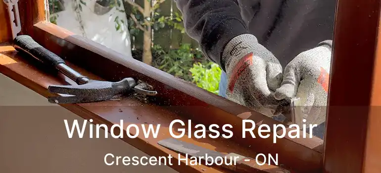  Window Glass Repair Crescent Harbour - ON
