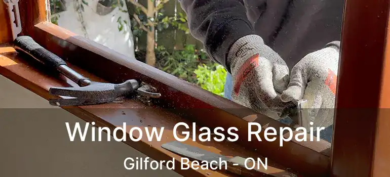  Window Glass Repair Gilford Beach - ON