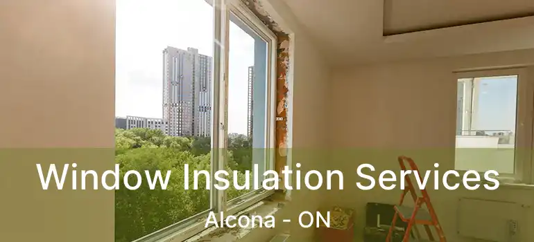  Window Insulation Services Alcona - ON
