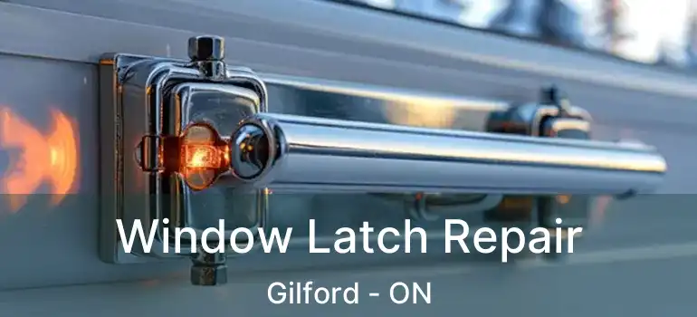  Window Latch Repair Gilford - ON