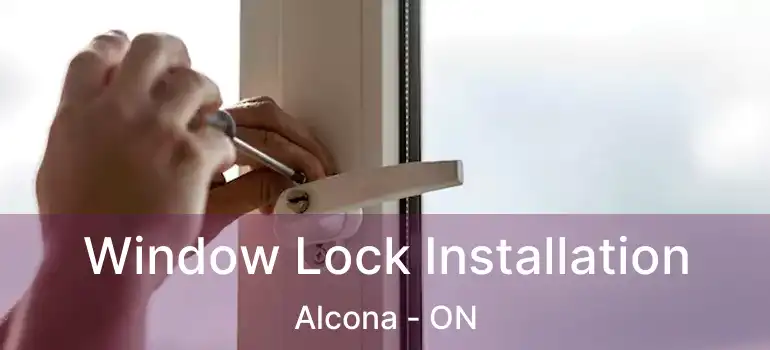  Window Lock Installation Alcona - ON