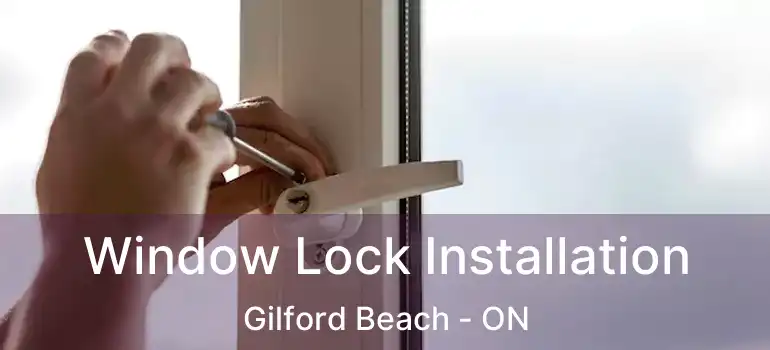  Window Lock Installation Gilford Beach - ON