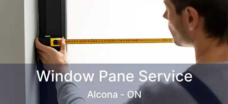  Window Pane Service Alcona - ON
