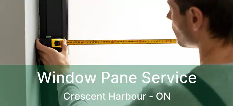  Window Pane Service Crescent Harbour - ON