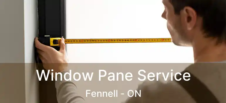  Window Pane Service Fennell - ON