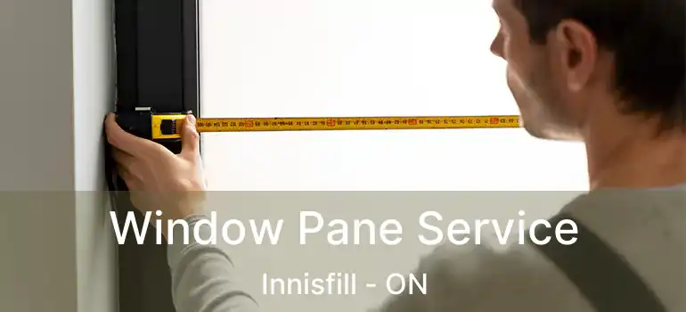  Window Pane Service Innisfill - ON