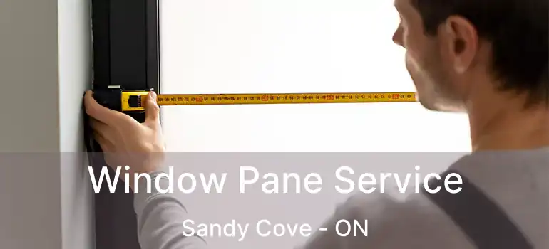  Window Pane Service Sandy Cove - ON