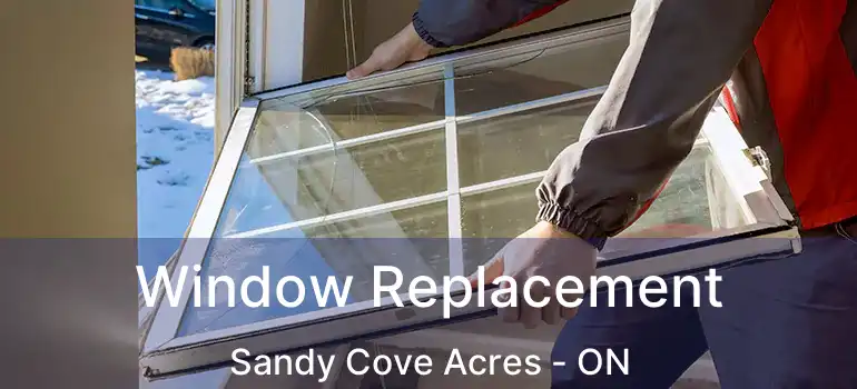  Window Replacement Sandy Cove Acres - ON