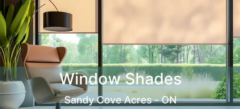  Window Shades Sandy Cove Acres - ON