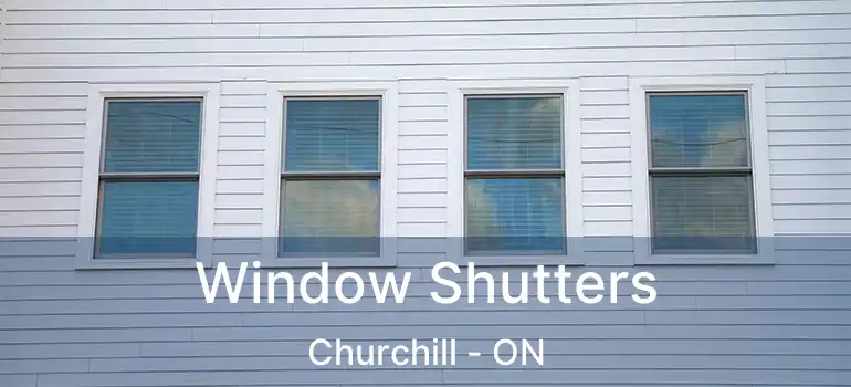  Window Shutters Churchill - ON