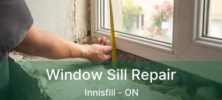  Window Sill Repair Innisfill - ON