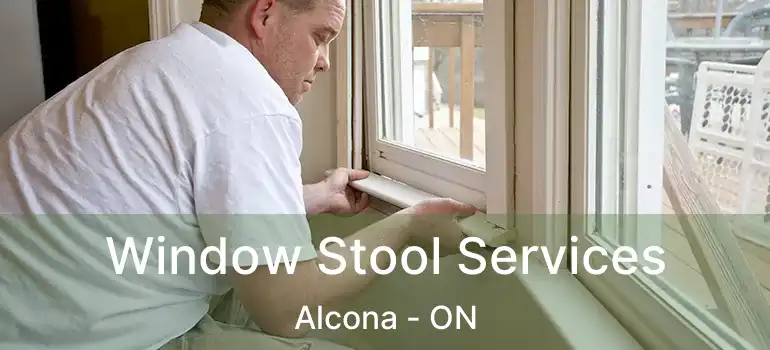  Window Stool Services Alcona - ON
