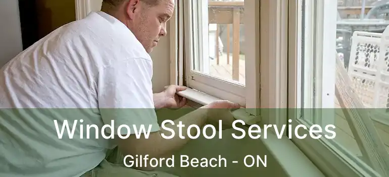  Window Stool Services Gilford Beach - ON