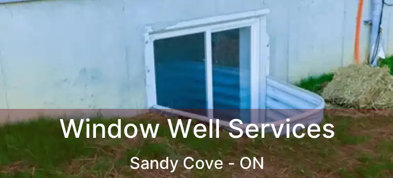  Window Well Services Sandy Cove - ON