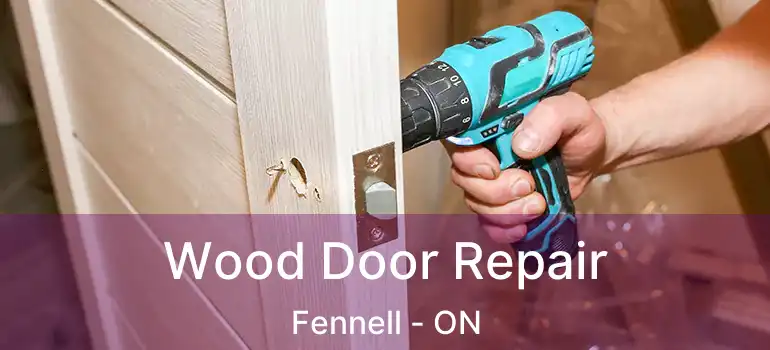  Wood Door Repair Fennell - ON
