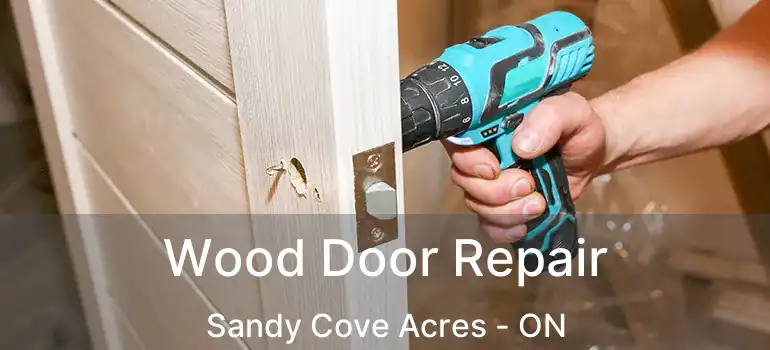  Wood Door Repair Sandy Cove Acres - ON