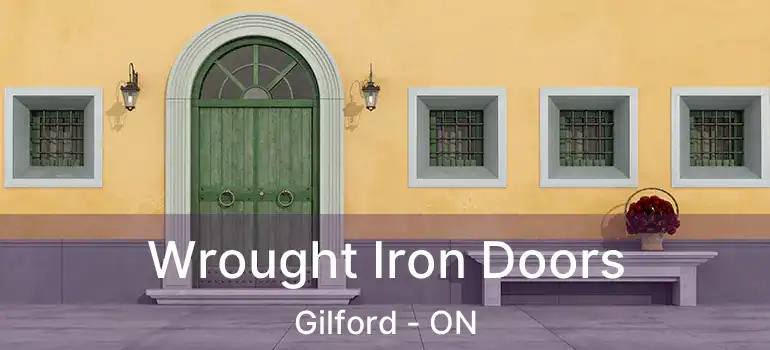  Wrought Iron Doors Gilford - ON